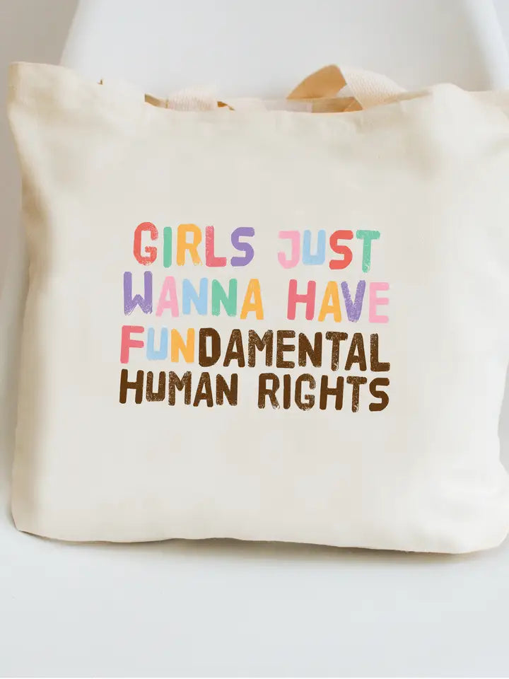 Canvas Tote - Girls Just Wanna Have Fundamental Human Rights